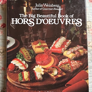 1980 The Big Beautiful Book of Hors D’Oeuvres Cookbook by Julia Weinberg Recipes Illustrations Hard Cover Book