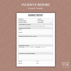 May include: A white printable incident report template with black text and lines. The document includes sections for incident details, persons involved, description of the incident, injuries, medical attention, and action taken, with signature lines.