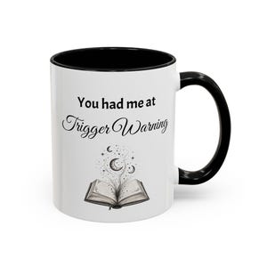 You Had Me at Trigger Warning Mug