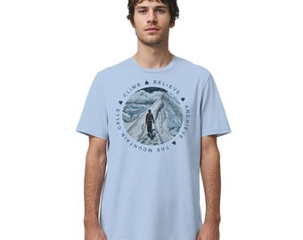 Mountaineer T-Shirt, Hand Painted Design, Climb Believe Mountain Shirt, Outdoor Adventure Sports, Wanderlust Tee - Organic Shirt
