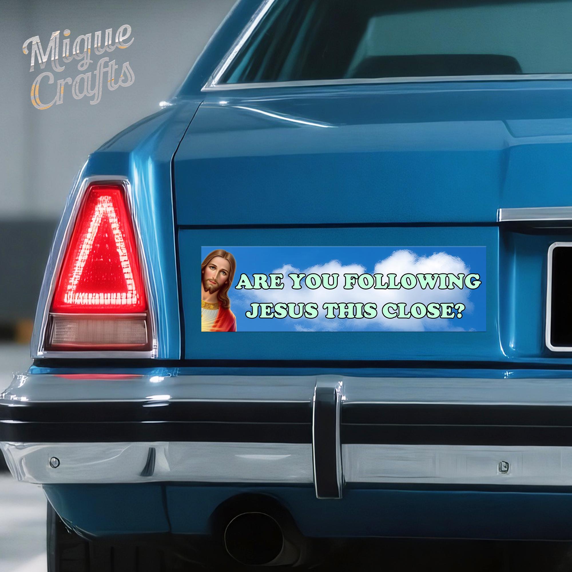 Autocollant Voiture Chrétien « Do You Follow Jesus This Closely » – PVC Imperméable – Pour Pare-chocs, Vitres, Camions