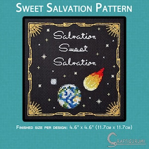 May include: A black cross-stitch pattern with the text "Sweet Salvation" and celestial imagery. The design includes a planet, a comet, and stars, framed by a gold border. Finished size is 4.6" x 4.6".