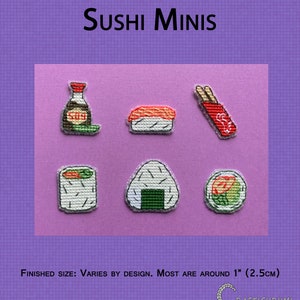 May include: Six miniature cross-stitch embroidery designs of sushi and soy sauce. The designs are approximately 1 inch (2.5 cm) in size. The designs include a sushi roll, a nigiri, a maki roll, a onigiri, chopsticks, and a bottle of soy sauce.