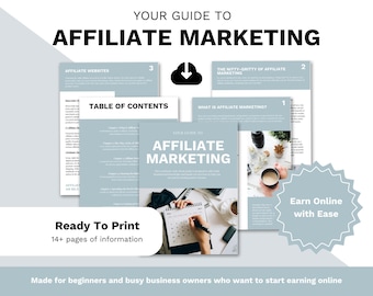 May include: A digital guide titled "Your Guide to Affiliate Marketing" with light blue and white pages. The guide includes the text "Ready To Print" and "14+ pages of information". The image also includes the text "Earn Online with Ease".