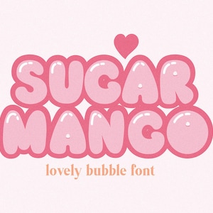 Sugar Mango Font - Bubble Font, Bold Font, Font For Logos, Groovy Font, Fonts for Cricut, Procreate Fonts, Goodnotes Font, Cute Font, Font