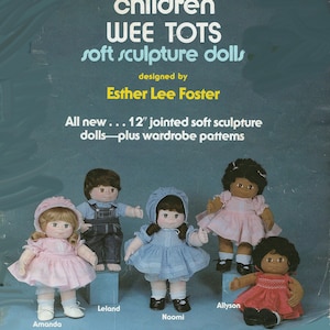 May include: Vintage soft sculpture doll pattern cover featuring five dolls, each approximately 12 inches tall. The dolls are dressed in various outfits, including dresses and overalls. The cover includes text that reads "FOSTER CHILDREN WEE TOTS soft sculpture dolls."