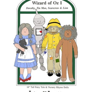 May include: A set of four 18-inch tall doll patterns featuring characters from the Wizard of Oz: Dorothy, the Tin Man, the Scarecrow, and the Lion. The patterns are for a nursery rhyme doll project and are available from my sister & i patterns, located in Carrollton, TX 75007.