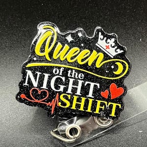 Queen of the Night Shift Badge Reel