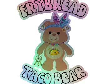 Frybread Taco Bear Holographic sticker