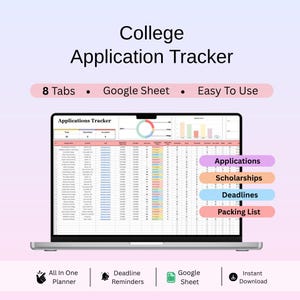 May include: A digital College Application Tracker displayed on a laptop screen, featuring a Google Sheet interface with 8 tabs, data charts, and columns for applications, scholarships, deadlines, and a packing list, organized for tracking progress.