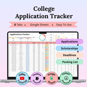 May include: A digital College Application Tracker for Google Sheets displayed on a laptop screen. The interface features a spreadsheet with columns for college names, deadlines, and status, plus a pie chart, bar graph, and buttons for Applications, Scholarships, Deadlines, Packing List, Video Tutorial, and Instant Download.