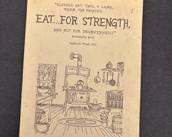 Blessed Art Thou, O Land, When…Thy Princes Eat…For Strength and Not for Drunkeness cookbook