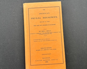 The American Frugal Housewife: Dedicated to Those Who Are Not Ashamed of Economy