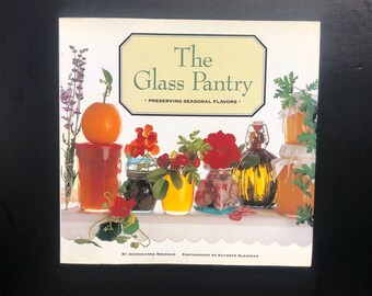 The Glass Pantry: Preserving Seasonal Flavors