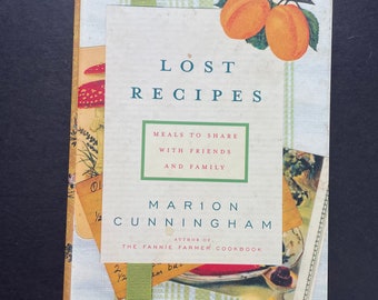Lost Recipes: Meals to Share With Friends and Family