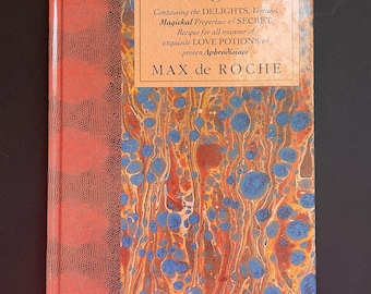 The Foods of Love: Delights, Vertues, Magickal Properties, Secret Recipes for All Manner of Exquisite Love Potions and Proven Aphrodisiacs