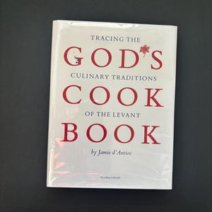 God’s Cookbook: Tracing the Culinary Traditions of the Levant