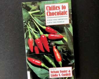 Chilies to Chocolate: Food the Americas Gave the World