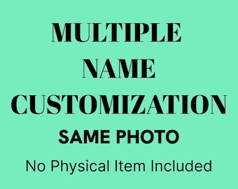 Multiple Name Customization – Same Photo (No Physical Item)