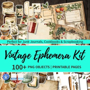 Pode incluir: Uma coleção de elementos de efemérides vintage, incluindo frascos, cupcakes e páginas de scrapbook. A imagem apresenta o texto "Vintage Ephemera Kit" e "100+ PNG OBJECTS | PRINTABLE PAGES". Ideal para junk journals, livros de receitas e scrapbooking.