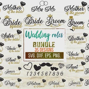 May include: A collection of wedding-themed designs, including roles like "Bride," "Groom," and family titles, with diamond ring accents. The bundle includes 35 designs in SVG, DXF, EPS, and PNG formats. Also includes hearts, mustaches, and numbers.