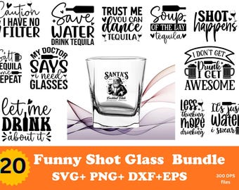 20Funny Shot Glass  Bundle - Alcohol Quotes Design (SVG+ PNG+ DXF+Eps)
