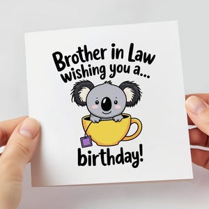 Brother In law, Wishing You A Koala Tea Birthday, Funny Birthday Card For Brother In Law, From Sister In Law, From Brother In Law