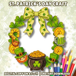 May include: A St. Patrick's Day craft featuring a wreath design with a yellow bow adorned with shamrocks. The wreath includes a leprechaun, pot of gold, green hats, and beer mugs. The text "ST. PATRICK'S DAY CRAFT" and "DIGITAL COPY ON 8.5x11 | INSTANT DOWNLOAD" are also visible.