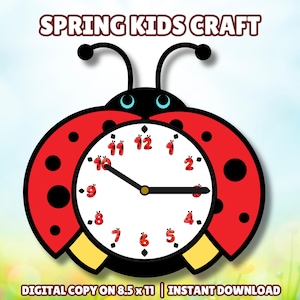 May include: A ladybug-shaped clock with a white clock face and black hands. The clock face has red numbers and is surrounded by a red body with black spots. The image includes the text "SPRING KIDS CRAFT" and "DIGITAL COPY ON 8.5 x 11 | INSTANT DOWNLOAD".