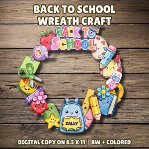 May include: A Back to School wreath craft design featuring colorful cartoon school supplies arranged in a circle. The text reads BACK TO SCHOOL WREATH CRAFT and DIGITAL COPY ON 8.5 X 11 | BW + COLORED. A blue backpack in the center displays the name SALLY.