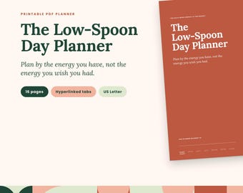 May include: A printable PDF planner titled The Low-Spoon Day Planner with the text Plan by the energy you have, not the energy you wish you had. The cover features a terracotta background with a geometric pattern of dark green and pink shapes.
