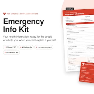 May include: An emergency information kit featuring a fillable PDF form and a red medical information wallet card. The document includes sections for allergies, conditions, medications, and emergency contacts, with text stating For Chronic & Complex Conditions.