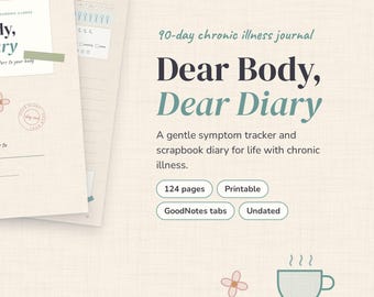 May include: A 90-day chronic illness journal titled Dear Body, Dear Diary. The cover features a cream background with green and pink line art icons of a plant, a teacup, and a bandage. Text includes 124 pages, printable, GoodNotes tabs, and undated.