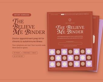 May include: The Believe Me Binder doctor appointment prep kit for chronic and autoimmune illness. A digital document with 25 pages, printable and tablet compatible, featuring a terracotta background and a checkerboard pattern of circles.