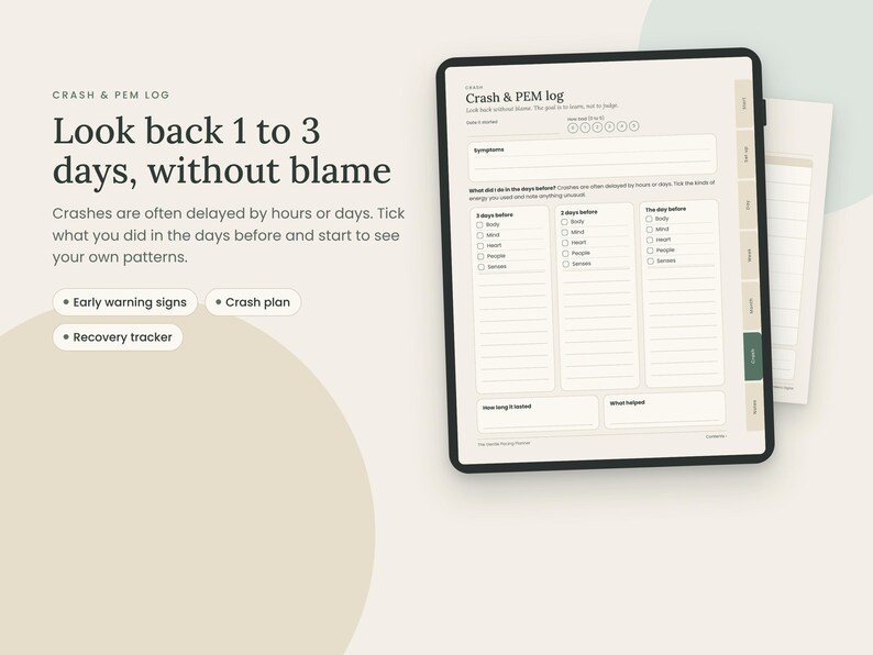 May include: A digital Crash & PEM log planner page displayed on a tablet screen. The layout includes sections for symptoms, activity tracking for three days prior, and recovery notes. Text reads: Look back 1 to 3 days, without blame, Early warning signs, Crash plan, Recovery tracker.