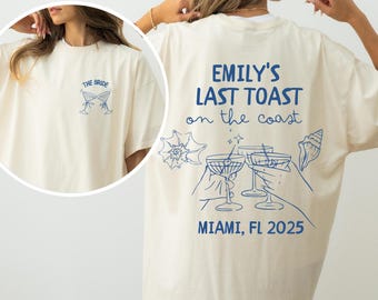Bachelorette Party Shirt, Last Toast on the Coast, Custom Bride & Bridesmaid Tee