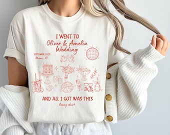 Personalized Wedding Shirt, I Went to the Wedding Funny Guest Gift, Wine Bachelorette TShirt
