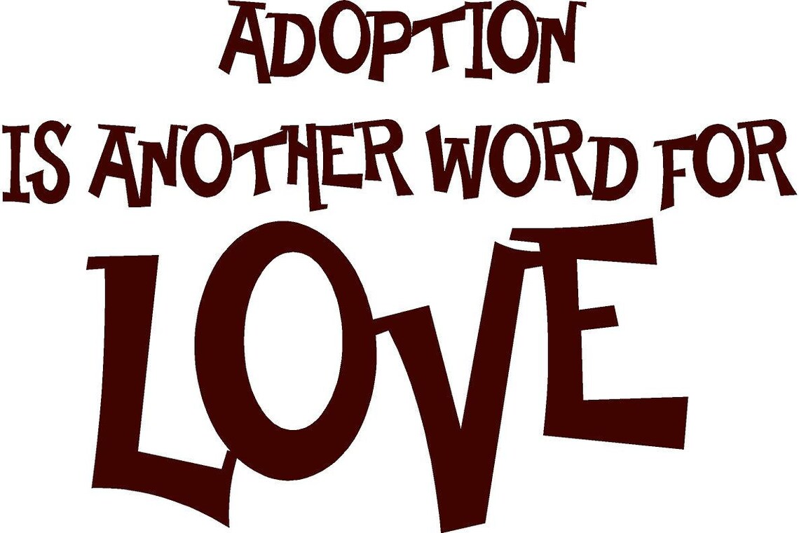 Adoption is another word for love children Vinyl Lettering Etsy