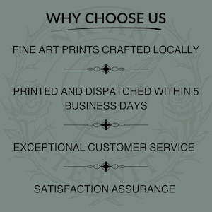 May include: A teal-colored graphic with the text "WHY CHOOSE US" at the top. Below, it lists "FINE ART PRINTS CRAFTED LOCALLY", "PRINTED AND DISPATCHED WITHIN 5 BUSINESS DAYS", "EXCEPTIONAL CUSTOMER SERVICE", and "SATISFACTION ASSURANCE".