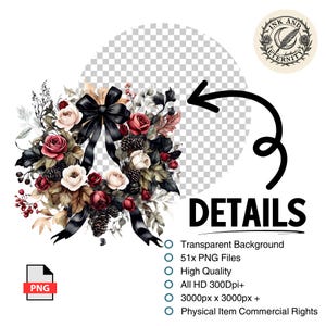 May include: A digital image of a floral wreath with a black bow. The wreath features red and cream roses, pinecones, and dark green foliage. The word "DETAILS" is written in black, with bullet points listing features like "Transparent Background" and "51x PNG Files".