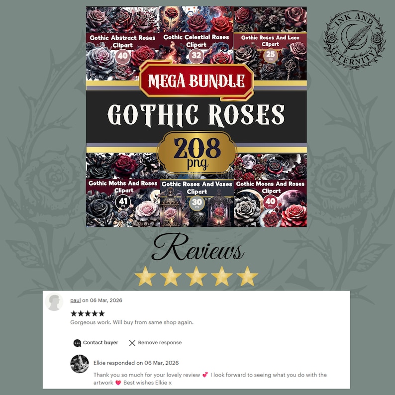 May include: A digital art bundle titled "Gothic Roses" featuring various rose clipart images. The design includes a "Mega Bundle" banner and the text "208 png". The image also includes customer reviews.
