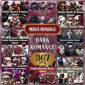 May include: A digital art bundle labelled "Dark Romance" with gothic-themed clipart. The collection includes ravens, roses, skulls, skeletons, hearts, and botanical elements. The bundle contains 367 PNG files, with individual sets like "Gothic Ravens & Roses" and "Gothic Skulls & Roses".
