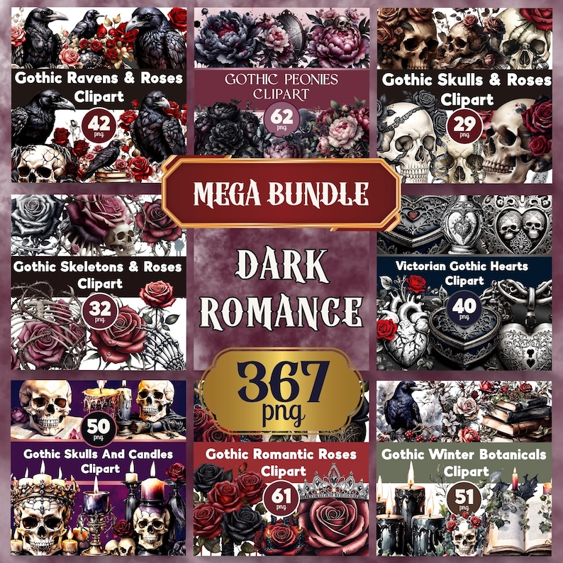 May include: A digital art bundle labelled "Dark Romance" with gothic-themed clipart. The collection includes ravens, roses, skulls, skeletons, hearts, and botanical elements. The bundle contains 367 PNG files, with individual sets like "Gothic Ravens & Roses" and "Gothic Skulls & Roses".