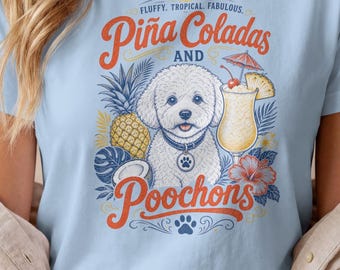 Pina Coladas and Poochon T-Shirt | Bichon Poodle Mix Dog Mom Tee Gift for Her