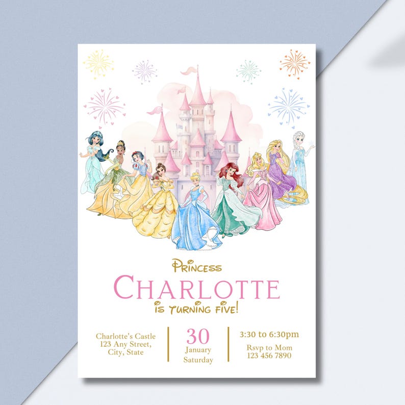 May include: A princess-themed birthday invitation featuring a pink castle and several princesses in colorful gowns. The invitation reads "Princess Charlotte is Turning Five!" with event details below. The design includes fireworks and a light blue background.