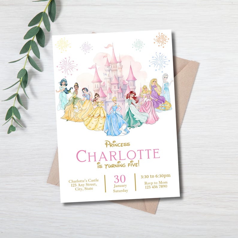 May include: A white invitation card featuring a watercolor illustration of a pink castle and several princesses. The text reads "Princess Charlotte is Turning Five!" with event details below.