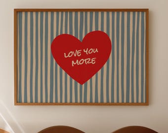 Love You More Print - Hand Drawn Striped Love Wall Art, Bedroom Decor, Digital Download