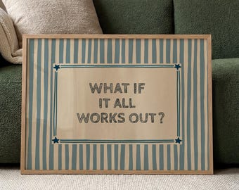 What If It All Works Out Print - Hand Drawn Typography Poster, Digital Download
