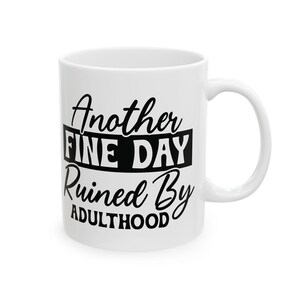 Funny Ceramic Mug, Coffee Lover Gift, Adulting Humor Mug, Cute Office Mug, 11oz 15oz Coffee Cup, Funny Birthday Gift
