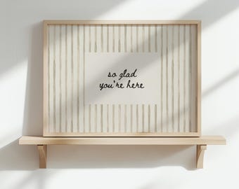 So Glad Youre Here Moderne, minimalistische Eingangsart, Wandkunst, Gästezimmer Dekor, Willkommensschild, Skandinavische Kunst, Neutral Wohnkultur Gastfreundschaft Print